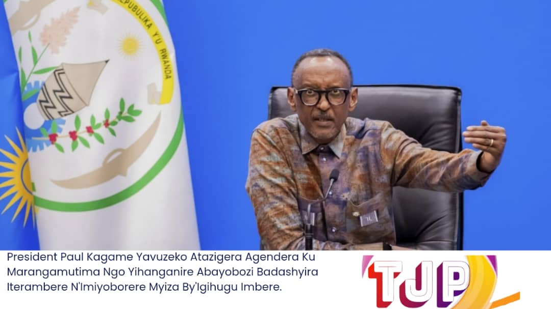 President Paul Kagame Yavuzeko Atazigera Agendera Ku Marangamutima Ngo Yihanganire Abayobozi Badashyira Iterambere N’Imiyoborere Myiza By’Igihugu Imbere.