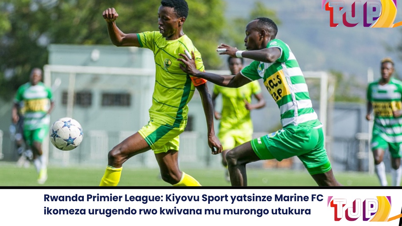 Rwanda Primier League: Kiyovu Sport yatsinze Marine FC ikomeza urugendo rwo kwivana mu murongo utukura
