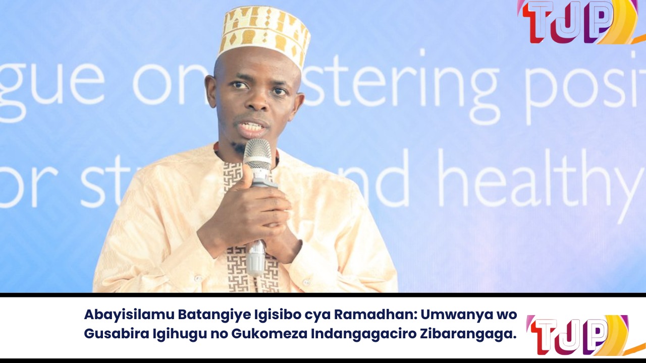 Abayisilamu Batangiye Igisibo cya Ramadhan: Umwanya wo Gusabira Igihugu no Gukomeza Indangagaciro Zibarangaga.