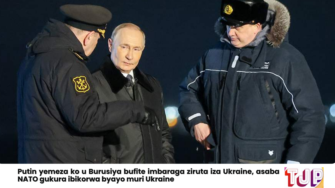 Putin yemeza ko u Burusiya bufite imbaraga ziruta iza Ukraine, asaba NATO gukura ibikorwa byayo muri Ukraine
