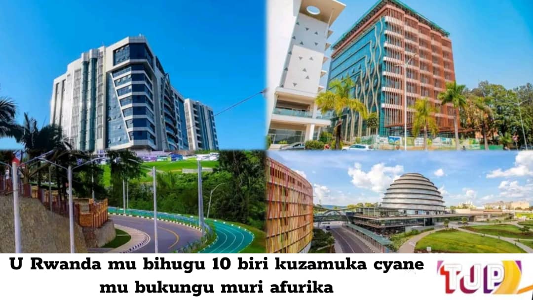 U Rwanda mu bihugu 10 biri kuzamuka cyane mu bukungu muri afurika