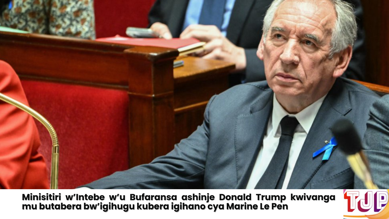 Minisitiri w’Intebe w’u Bufaransa ashinje Donald Trump kwivanga mu butabera bw’igihugu kubera igihano cya Marine Le Pen