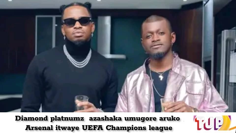 Diamond platnumz  azashaka umugore aruko Arsenal itwaye UEFA Champions league