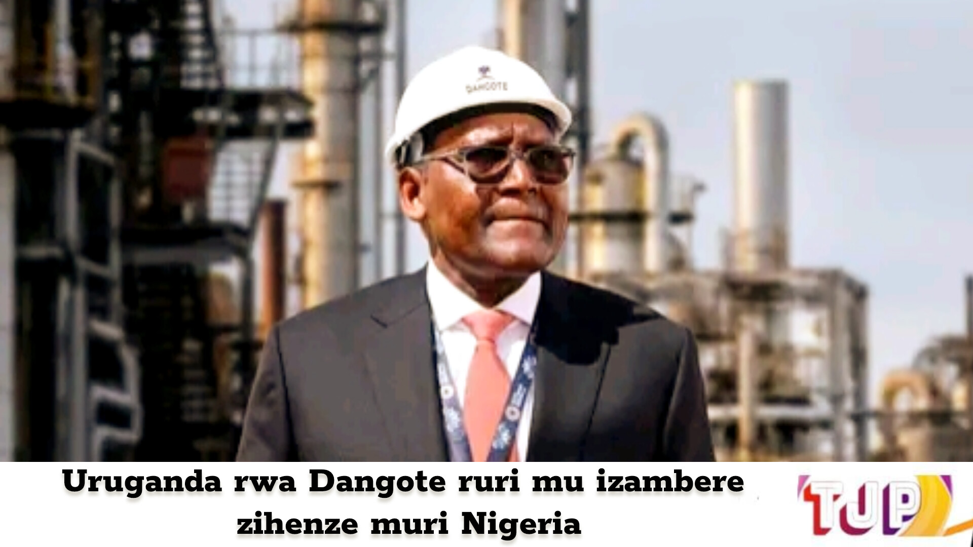 Uruganda rwa Dangote ruri mu izambere zihenze muri Nigeria