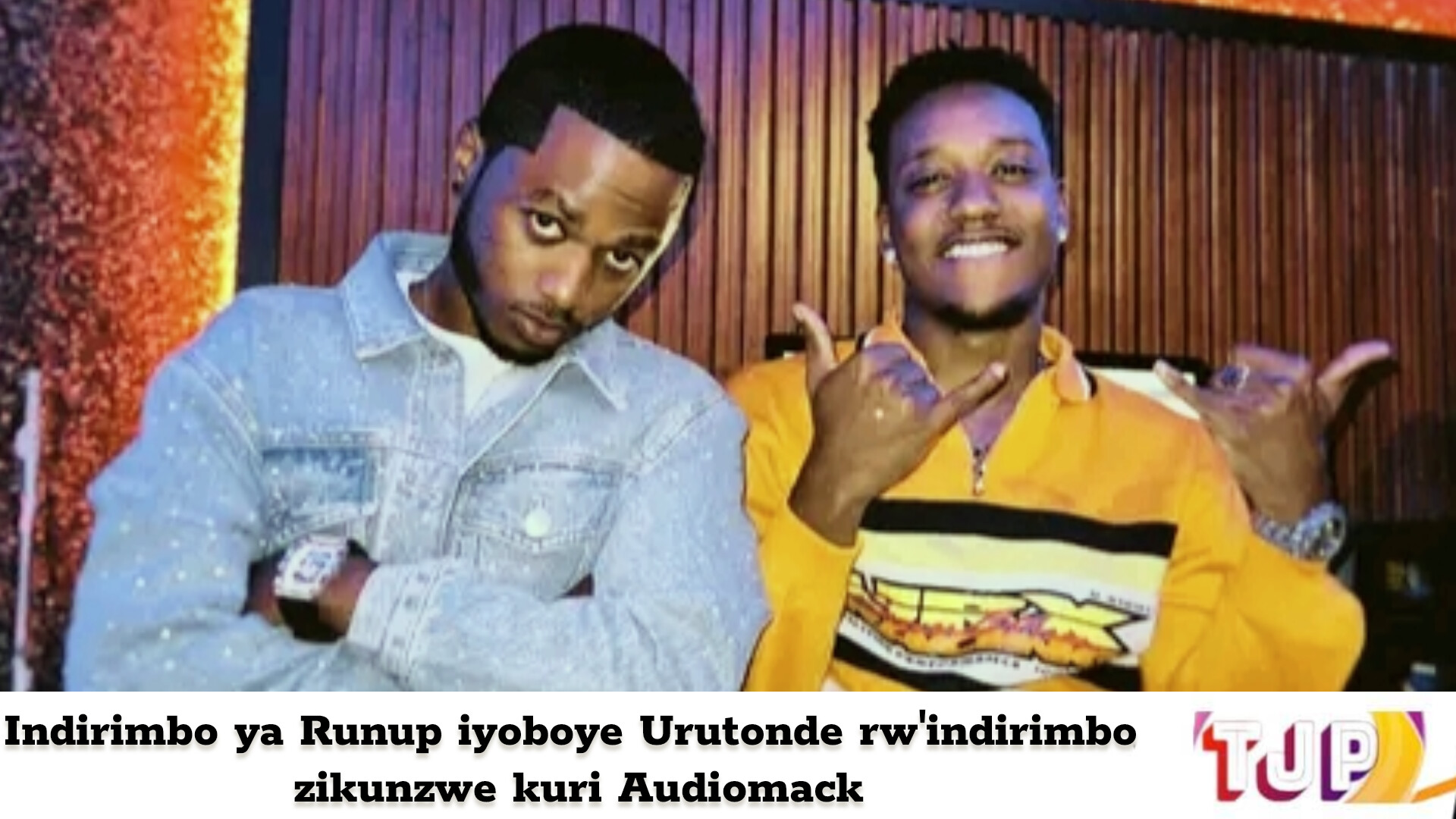 Indirimbo ya Runup iyoboye Urutonde rw’indirimbo zikunzwe kuri Audiomack