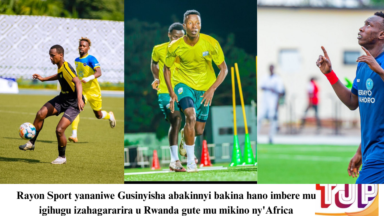 Rayon Sport yananiwe Gusinyisha abakinnyi bakina hano imbere mu igihugu izahagararira u Rwanda gute mu mikino ny’Africa