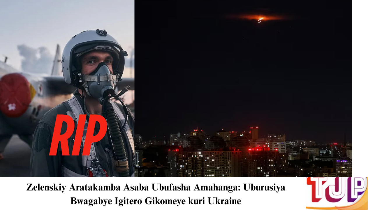 Zelenskiy Aratakamba Asaba Ubufasha Amahanga: Uburusiya Bwagabye Igitero Gikomeye kuri Ukraine