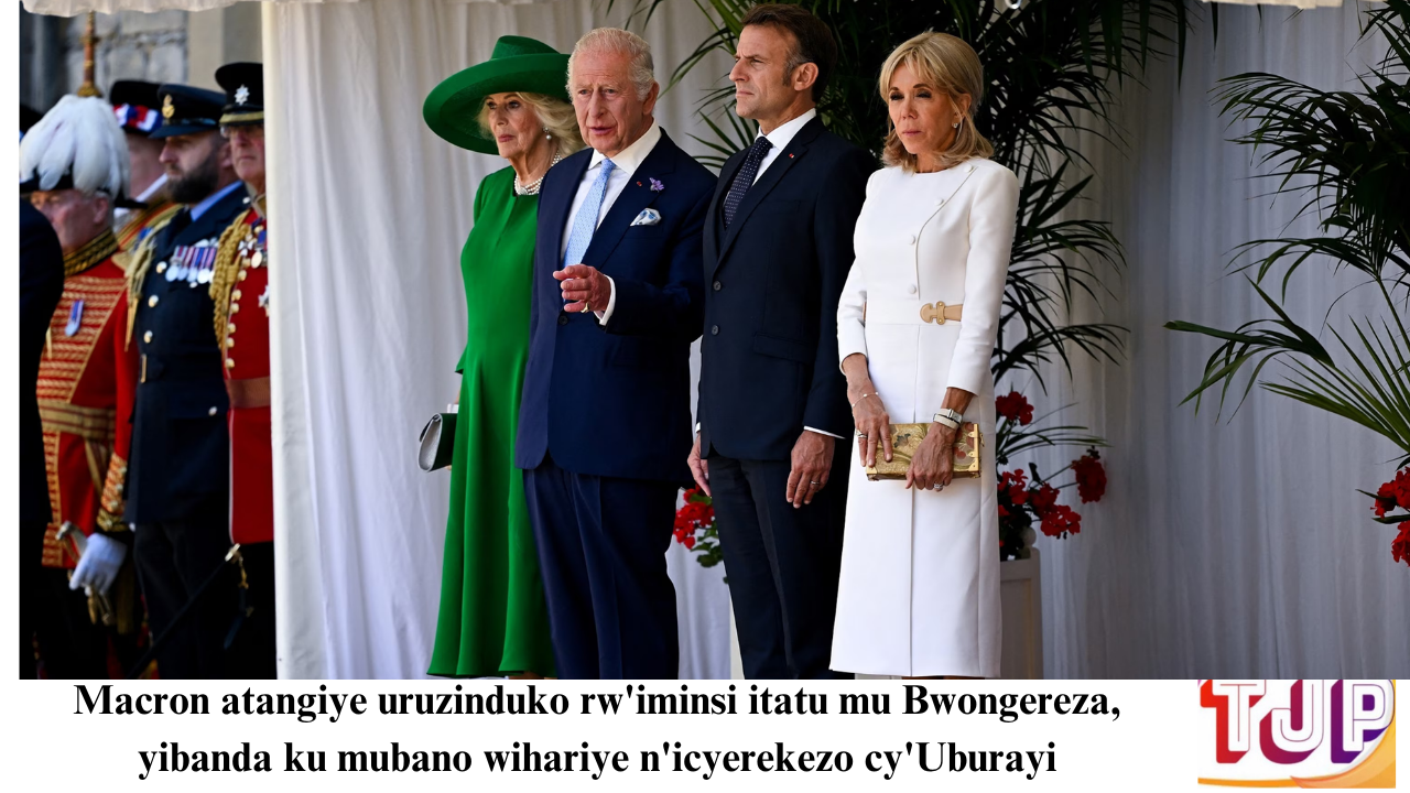 Macron atangiye uruzinduko rw’iminsi itatu mu Bwongereza, yibanda ku mubano wihariye n’icyerekezo cy’Uburayi
