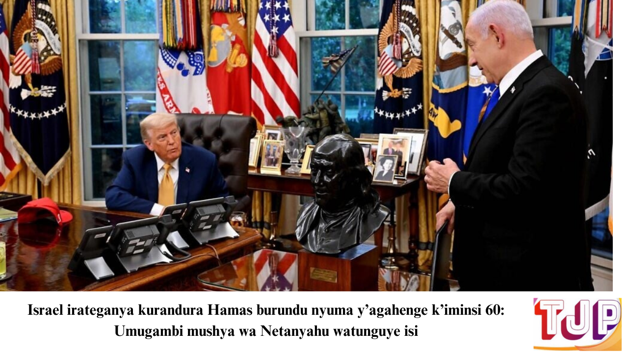 Israel irateganya kurandura Hamas burundu nyuma y’agahenge k’iminsi 60: Umugambi mushya wa Netanyahu watunguye isi