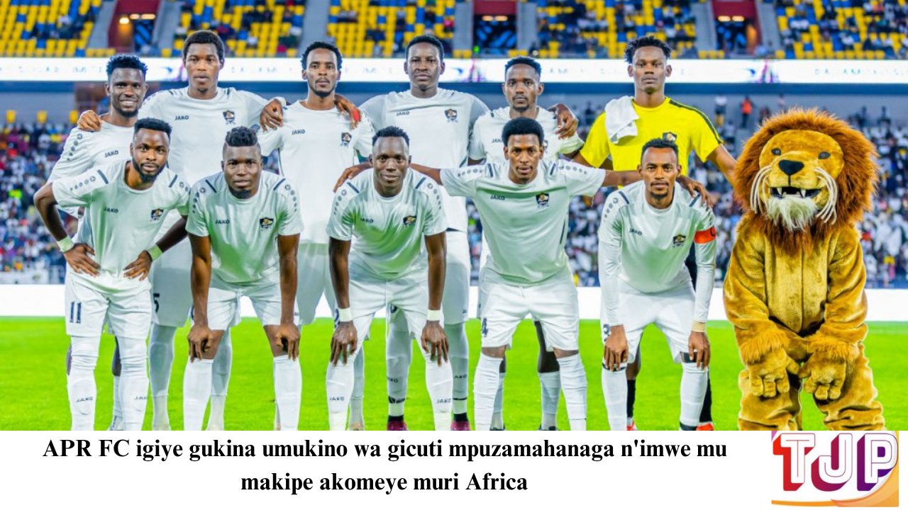 APR FC igiye gukina umukino wa gicuti mpuzamahanaga n’imwe mu makipe akomeye  muri Africa
