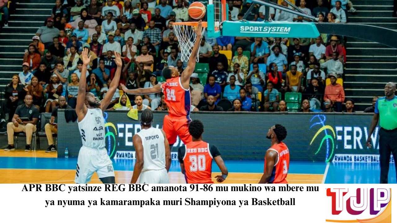 APR BBC yatsinze REG BBC amanota 91-86 mu mukino wa mbere mu ya nyuma ya kamarampaka muri Shampiyona ya Basketbal