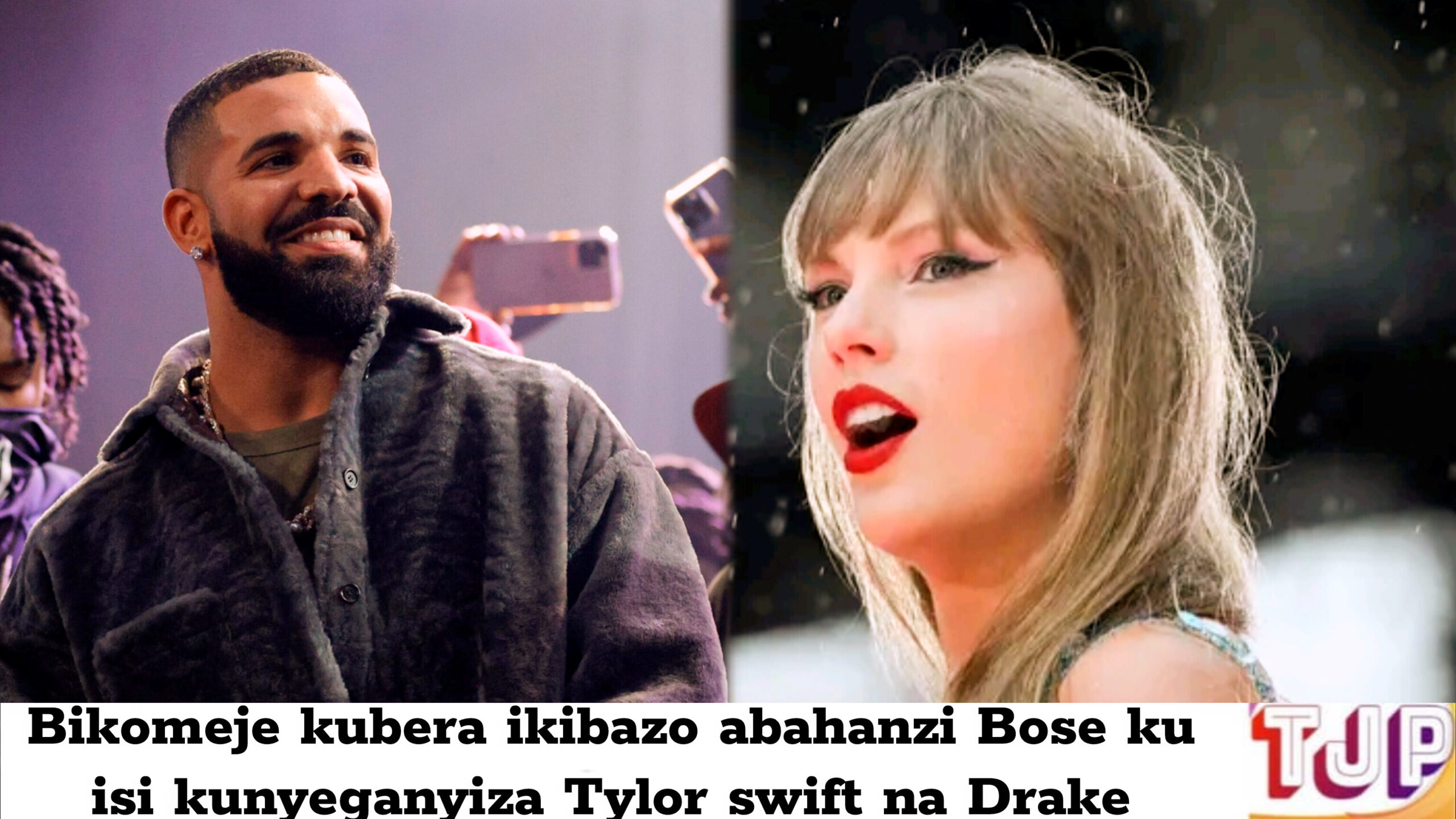 Bikomeje kubera ikibazo abahanzi Bose ku isi kunyeganyiza Tylor swift na Drake