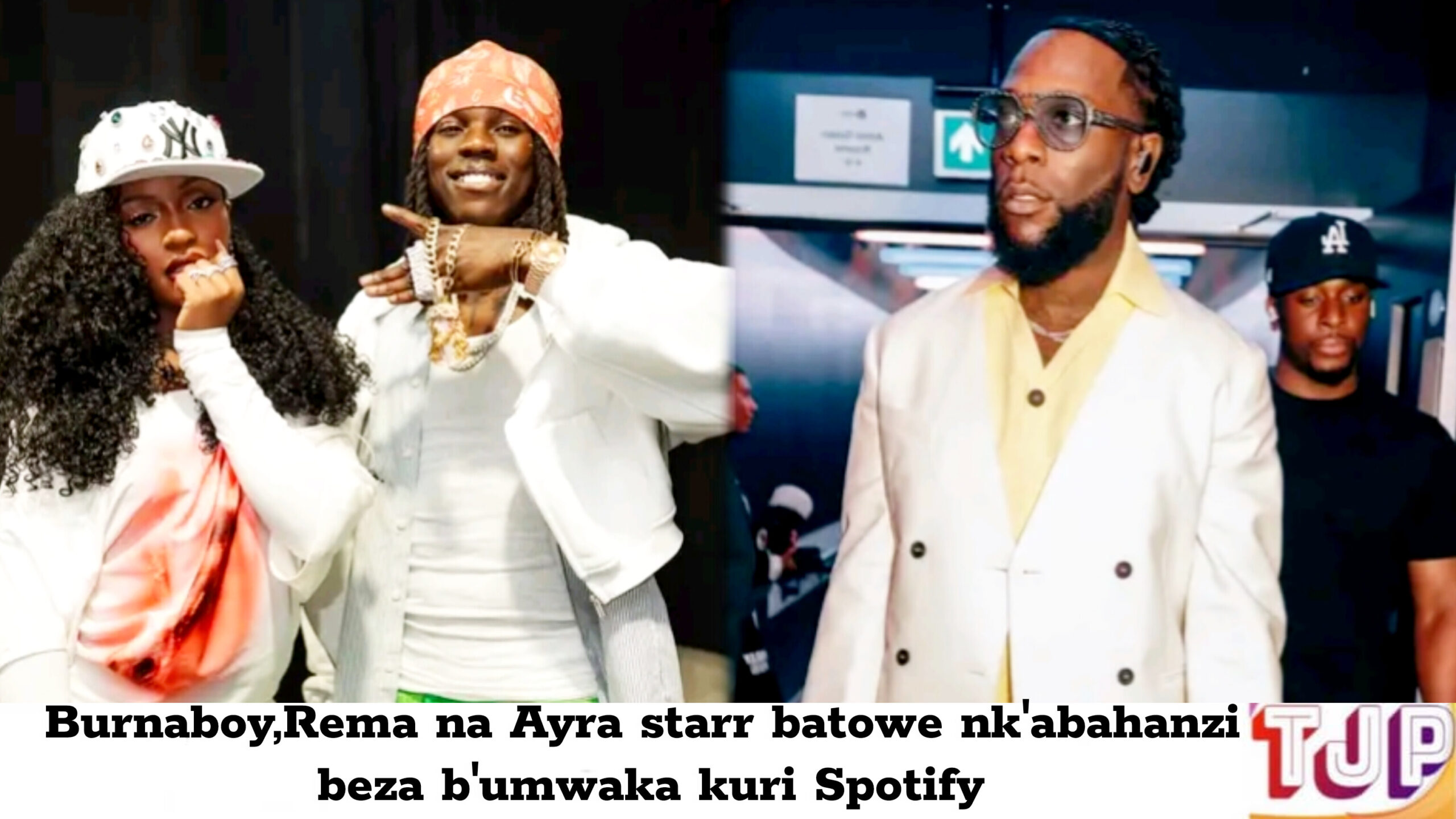 Burnaboy,Rema na Ayra star batowe nk’abahanzi beza b’umwaka kuri Spotify