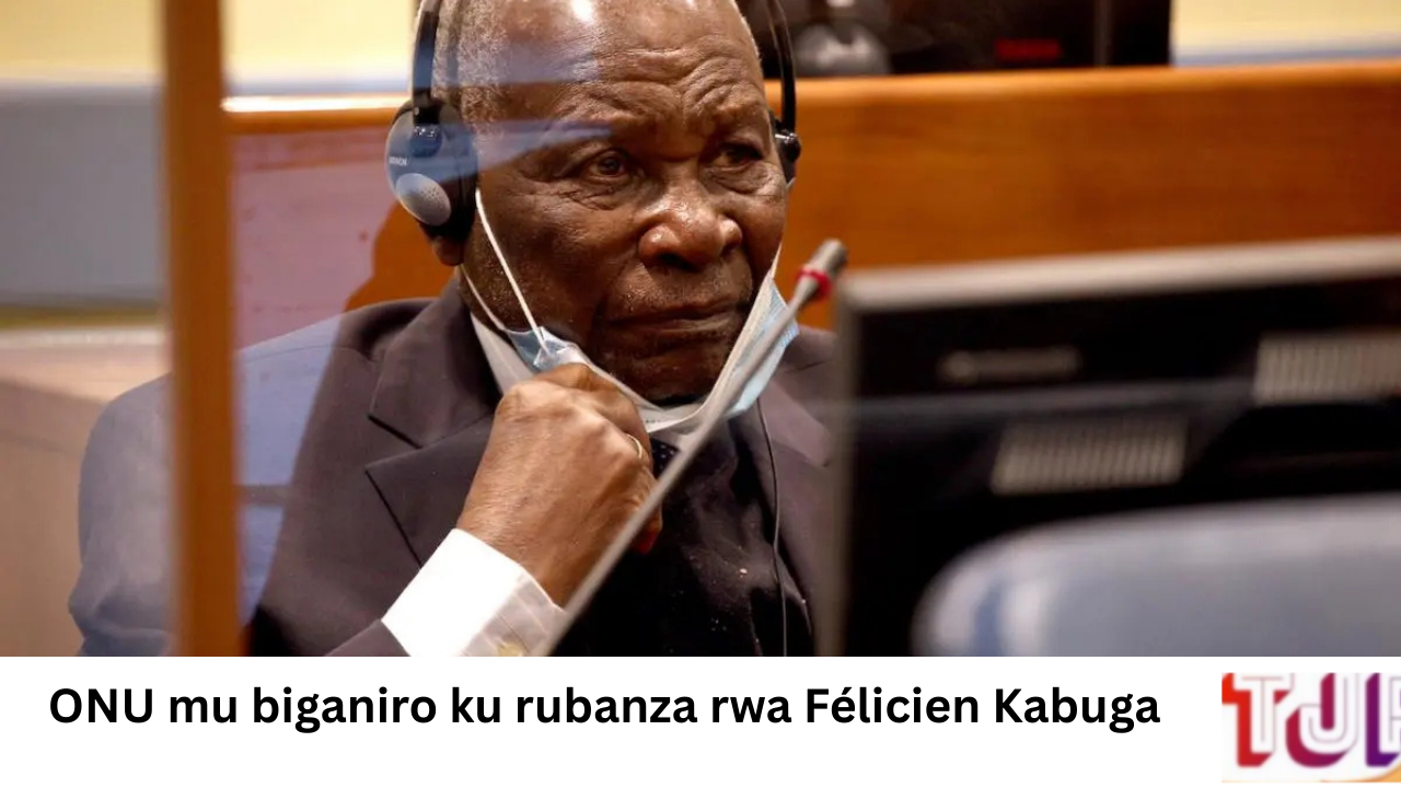 ONU mu biganiro ku rubanza rwa Félicien Kabuga